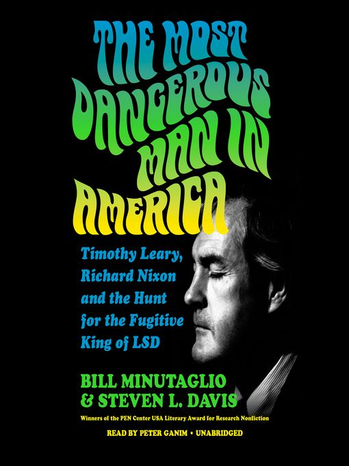 Title details for The Most Dangerous Man in America by Bill Minutaglio - Available